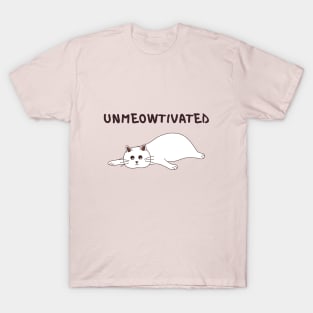 Unmeowtivated T-Shirt